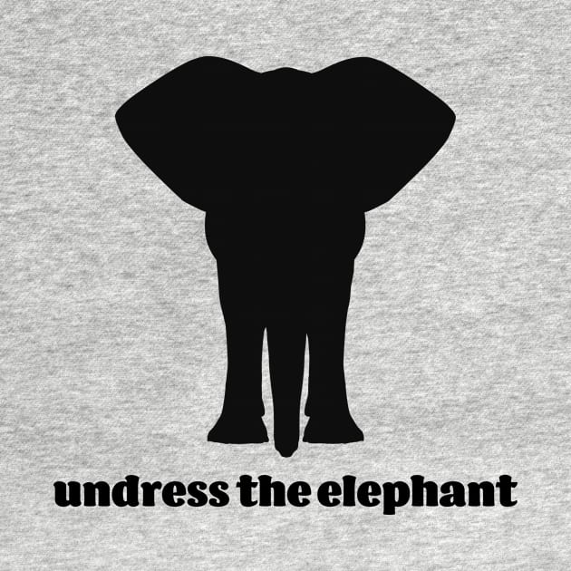 Undress the elephant by no shirts